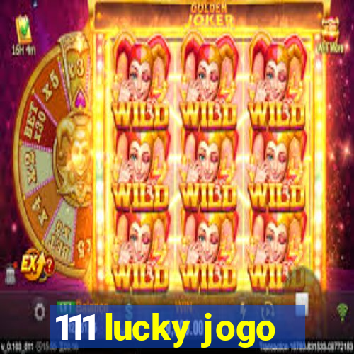 111 lucky jogo